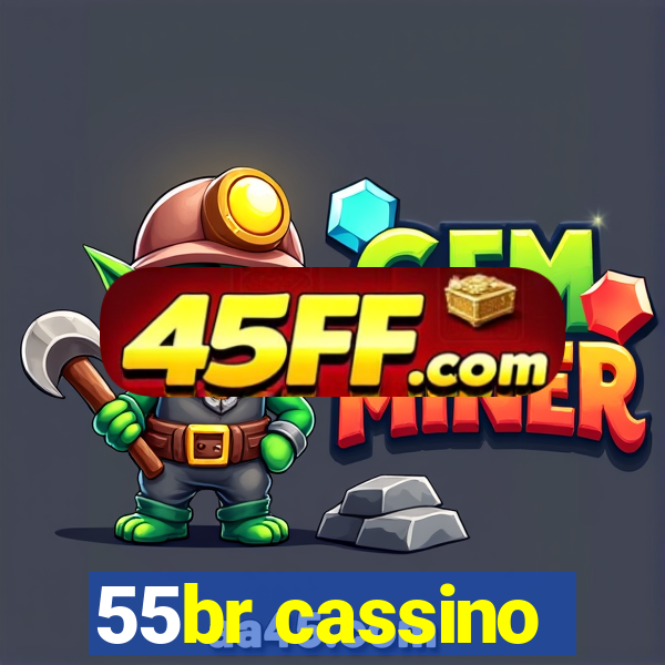 55br cassino